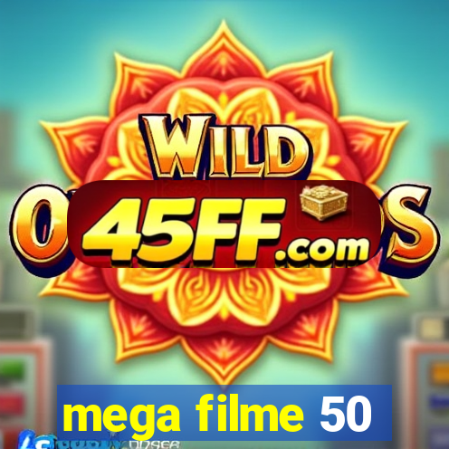 mega filme 50